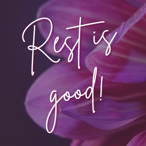Rest Is Good!!